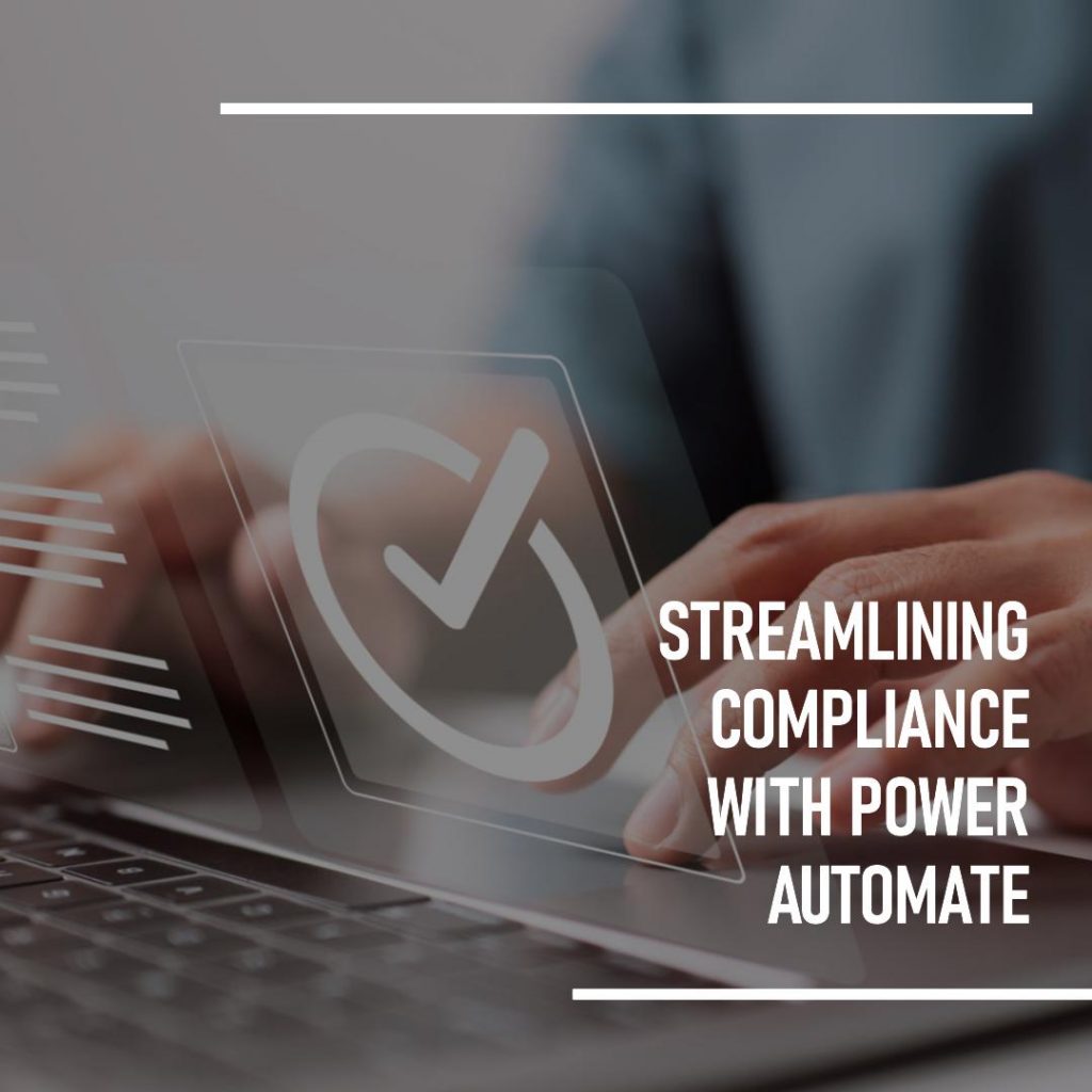 Streamlining Compliance: How Legal Departments Can Benefit from Power Automate